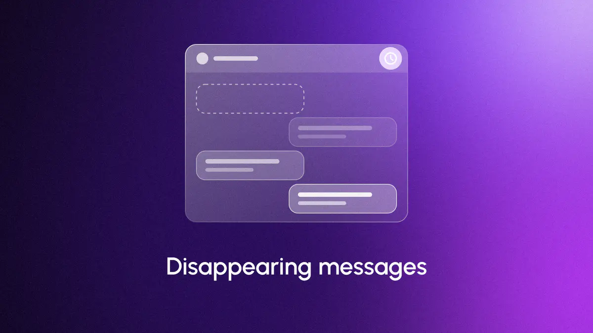 A glass chat window whose message bubbles fade toward the top into a dashed outline, under a lit timer badge, on violet, titled Disappearing messages